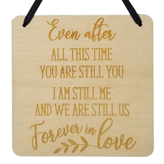 Love Sign - Valentines Day Sign - Even After All This Time Rustic Hanging Wall Sign - Love Gift Sign Inspirational 5.5" Office Sign