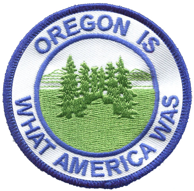 OREGON IS WHAT AMERICA WAS embroidered souvenir patch