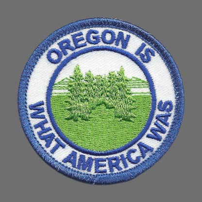 Oregon Is What America Was Iron On Souvenir Embroidered Patch - OR-48