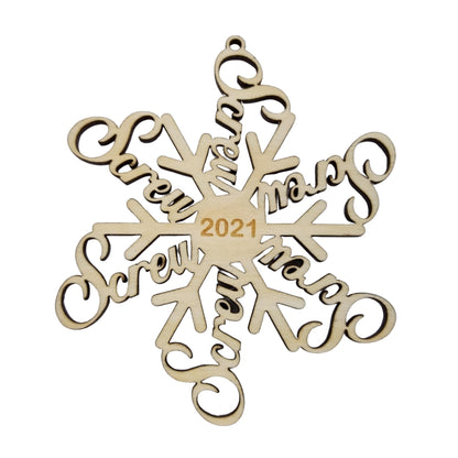 Screw 2021 Ornament - Snowflake Covid Ornament - Handmade Wood Ornament Swearflake Christmas Ornament Pandemic F*ckFlake F-Flake Snowflake