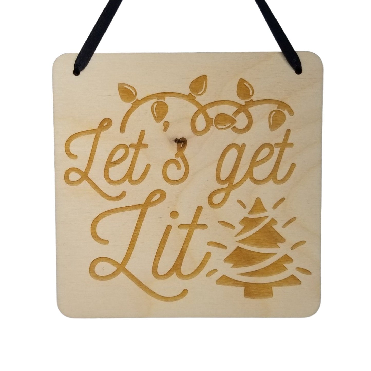 Christmas Sign - Lets Get Lit Hanging Wall Sign - Office Sign - Wood Sign Engraved - Decorating Gift