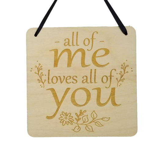 Love Sign - Valentines Day Gift - All Of Me Loves All Of You Rustic Hanging Wall Sign - Love Gift Sign Inspirational 5.5" Office Sign