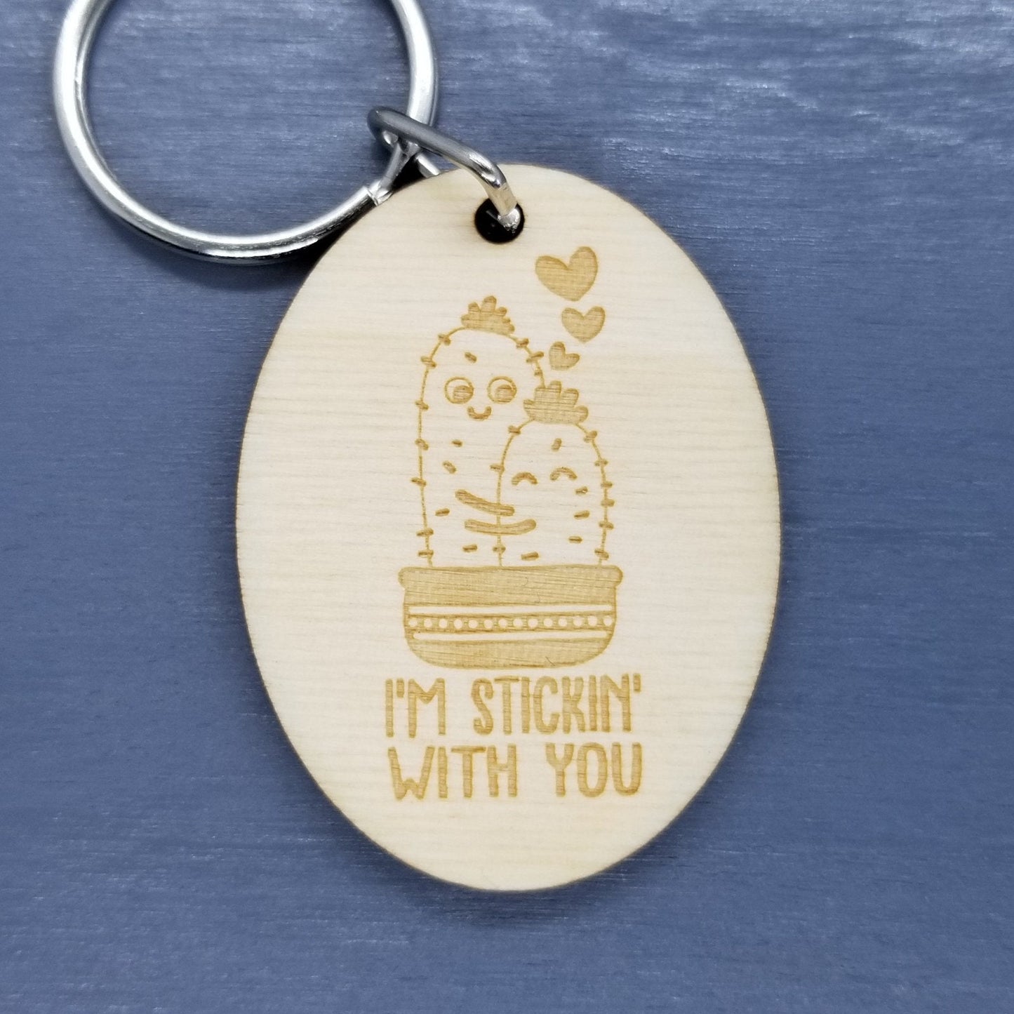 I'm Stickin With You Wood Keychain Cactus Succulent KeyRing Gift - Key Chain Tag Marker - Love Gift Valentines Day