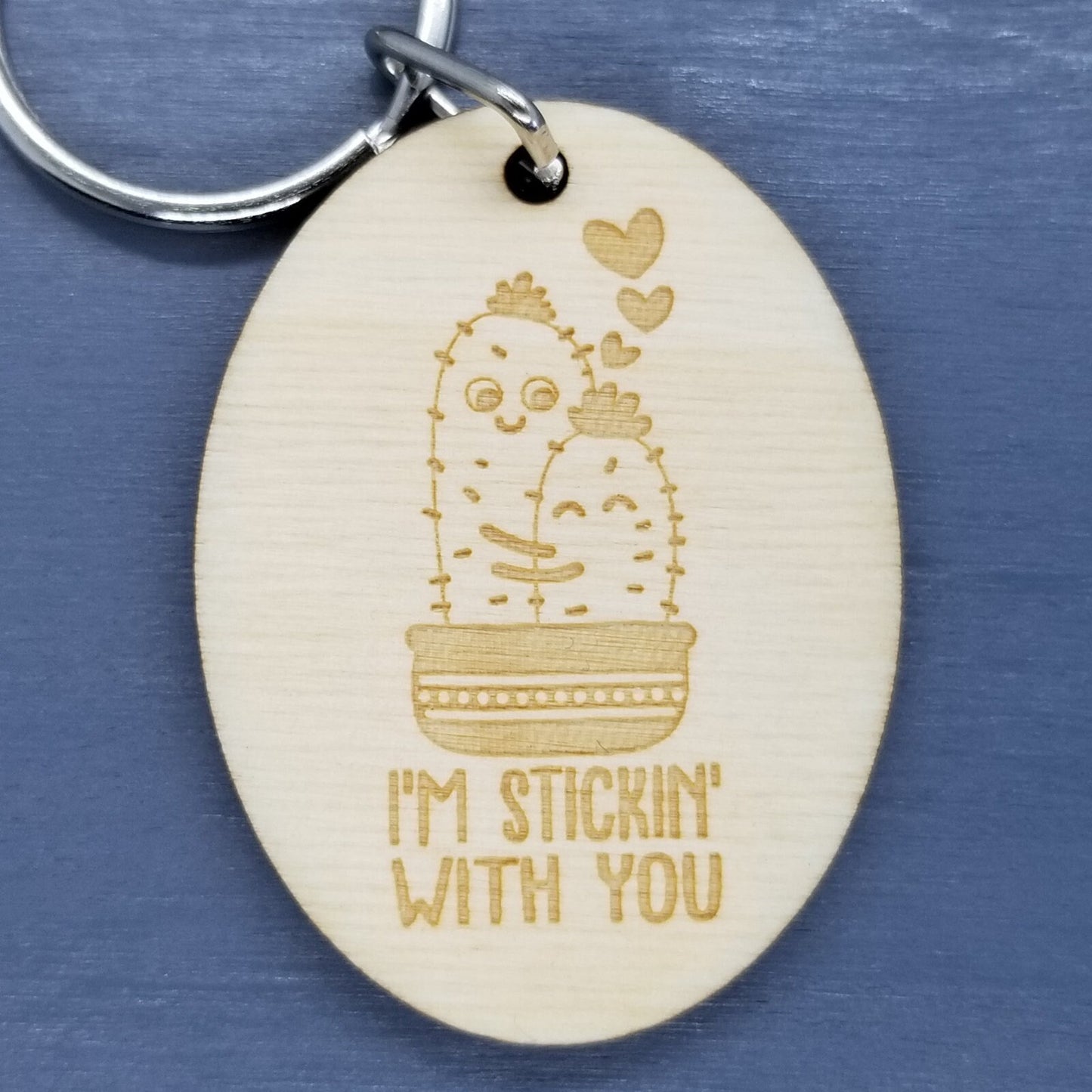 I'm Stickin With You Wood Keychain Cactus Succulent KeyRing Gift - Key Chain Tag Marker - Love Gift Valentines Day