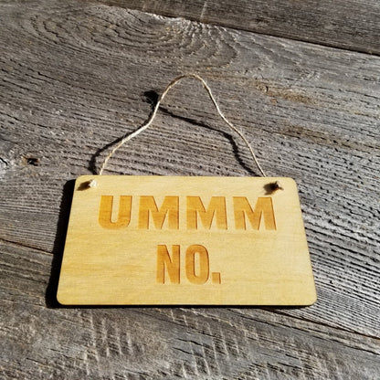 Funny Wood Sign - Ummm No - Rustic Decor - Funny Signs - House Sign - Indoor Sign - Office Sign - Coworker Gift