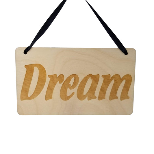 Dream Sign - Inspirational Sign - Hanging Wall Sign Indoor Sign - Office Sign - Inspiring Inspired Sign Encouragement Gift Handmade