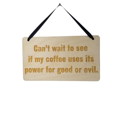 Funny Coffee Sign - Cant Wait To See My Coffee Power - Funny Signs - Gift Sign - Coworker Gift - Friend Gift Sarcastic Snarky