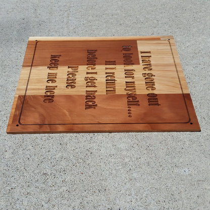 Funny Wood Sign 10 x 12 Redwood Wood Handmade USA Humor Pallet Sign I have gone out to look for myself