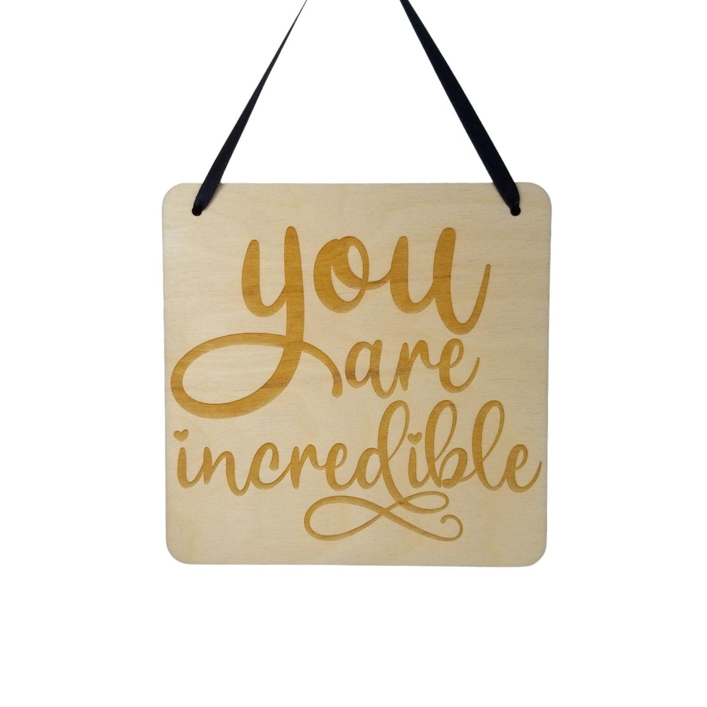 Inspirational Sign - You Are Incredible - Rustic Decor - Hanging Wall Wood Plaque - Office Sign - Encouragement Sign Positive Gift