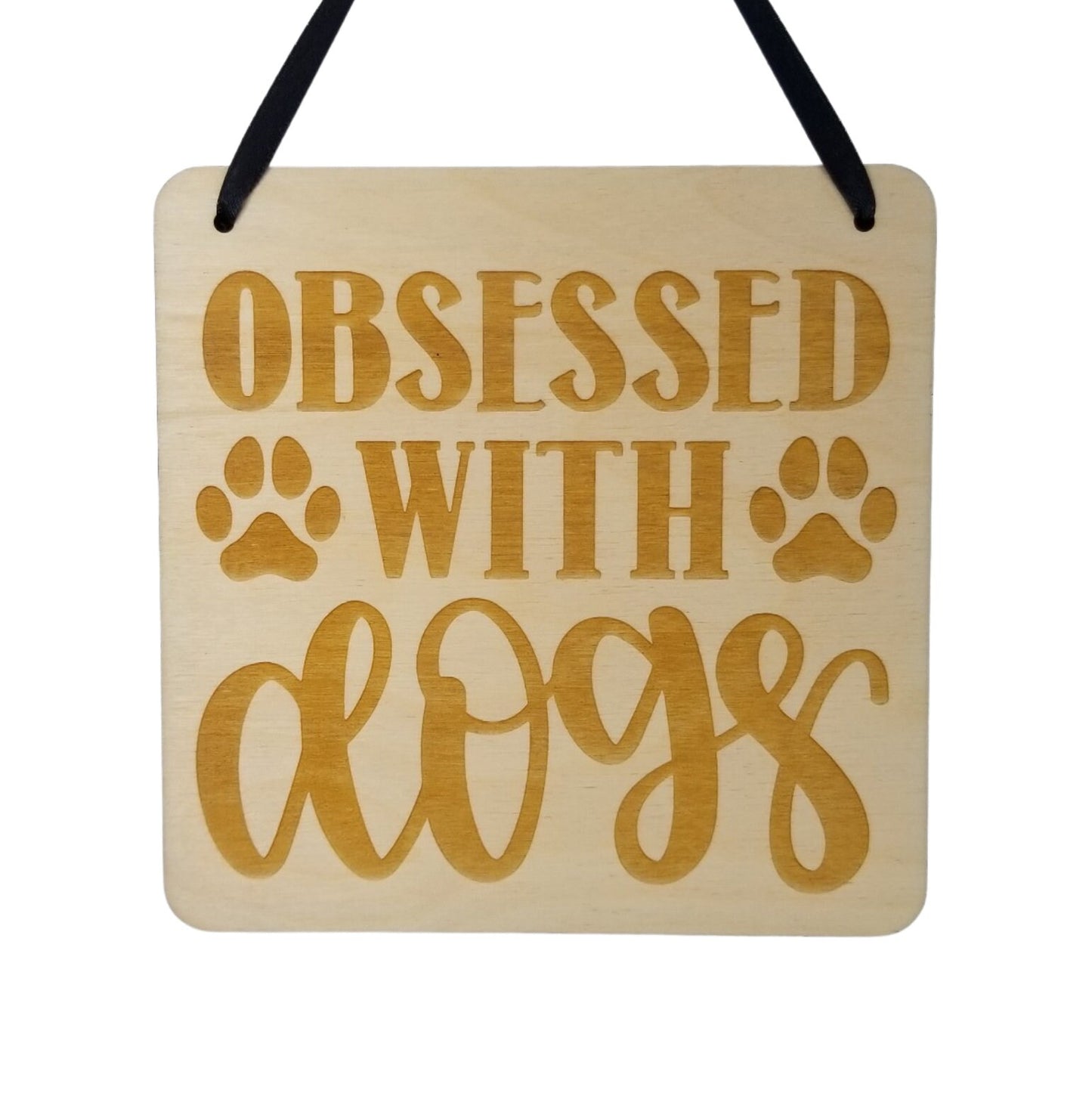 Dog Owner Sign - Obsessed with Dogs - Office Sign - Wood Sign Engraved Gift Dog Lover Gift